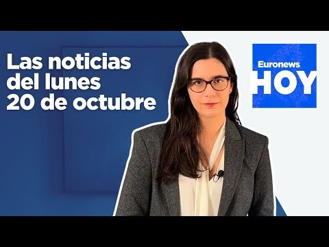 Vídeo. EURONEWS HOY | Las noticias del lunes 20 de octubre