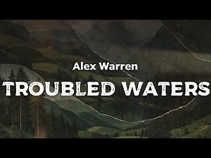 Alex Warren - Troubled Waters (lyrics)