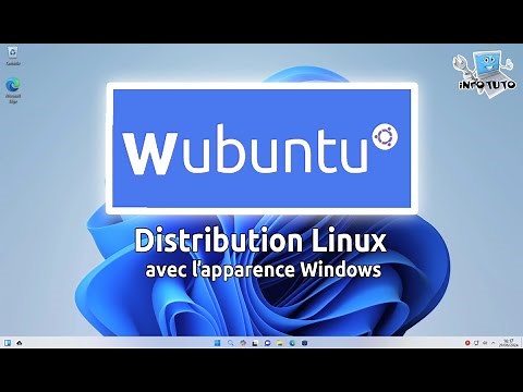 Wubuntu, la distribution Linux avec l'apparence de Windows 11 (Présentation & Installation débutant)
