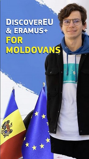 Erasmus+ And DiscoverEU for Young Moldovans