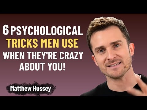 6 Psychological Tricks Men Use When They’re Crazy About You! | Matthew Hussey