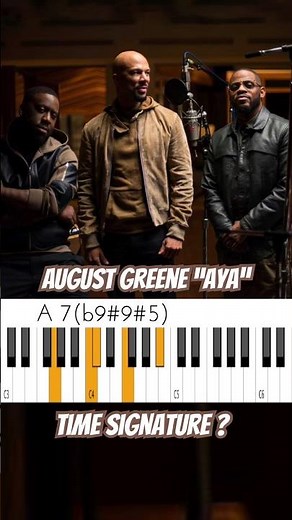 August Greene Aya Chords 🔥🎹🔥 Jazz Hip Hop Masterpiece: Time Signature?