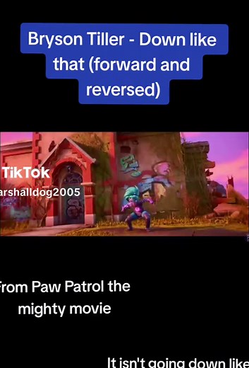 Bryson Tiller - Down like that (forward and reversed) from Paw Patrol the mighty movie, Paw Patrol the mighty movie soundtrack #pawpatrolthemightymovie #downlikethat