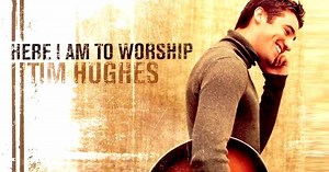 ‘Here I am to worship’: the story behind Tim Hughes’ chart-topping worship song