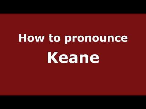How to Pronounce Keane - PronounceNames.com