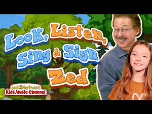 Look, Listen, Sing and Sign! | Zed Extended Version | Jack Hartmann