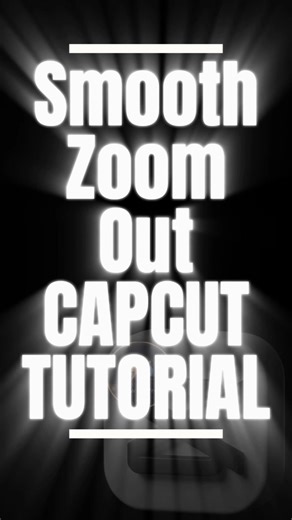 Smooth Zoom Out CapCut Tutorial