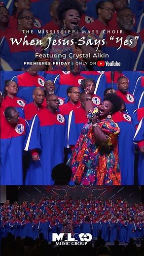 NEW MUSIC! MISSISSIPPI MASS CHOIR FEAT. CRYSTAL AIKIN "WHEN JESUS SAYS YES" PREMIERES FRIDAY!