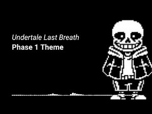 [Undertale Last Breath] Phase 1 Theme