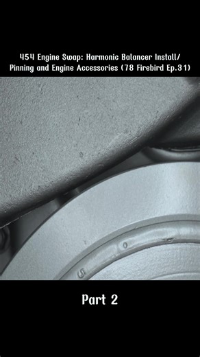 Harmonic Balancer Install on a 454 Engine Swap for Firebird