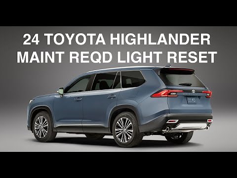 2024 24 Toyota Highlander Maintenance Required Light Reset How To