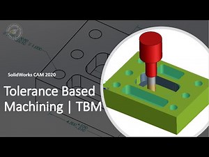 Tolerance Based Machining | TBM | SolidWorks CAM 2020