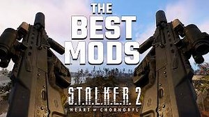 The Top 50 Essential Best Mods for STALKER 2