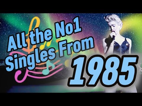 All The 1985 Number One Singles From The UK.