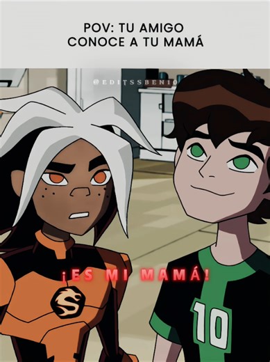 OYE ES MI MAMÁ: Un homenaje a Ben 10