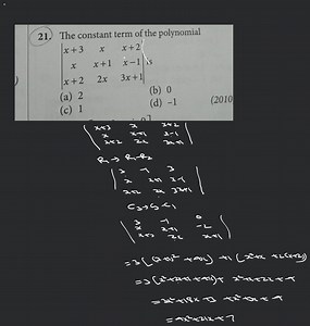 21. The constant term of the polynomial ∣∣​x 3xx 2​xx 12x​x 2x−... | Filo