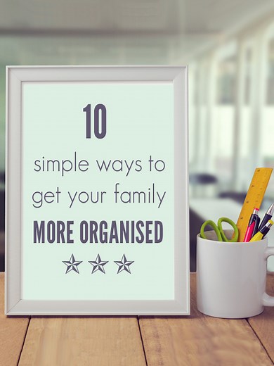 10 Simple Ways to Keep Your Family Organised