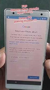 Termudah bypass FRP akun google xperia XZ2 tanpa PC / laptop #caraservishp #repair #frpbypass