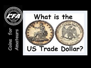 What is the US Trade Dollar | History of the U.S Trade dollar coin, How much is a Trade Dollar worth