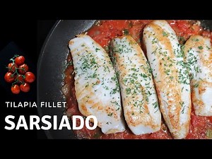 Sarciadong Tilapia | Filipino Tilapia Fillet Recipe | Pinoy Flavor