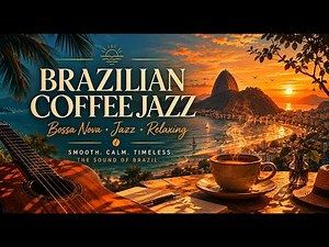 Relaxing Coffee Jazz | Bossa Nova & Smooth Jazz from Rio de Janeiro! 🌅