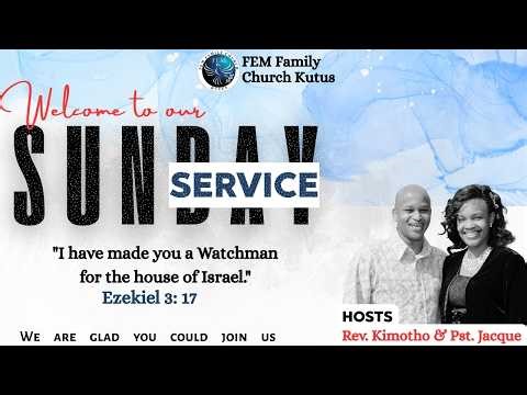 FEM FAMILY CHURCH KUTUS SUNDAY SERVICE || 21ST MARCH 2026