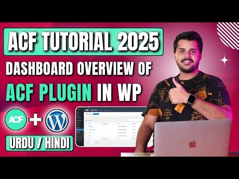 ACF Dashboard Overview in WordPress | Advanced Custom Fields Plugin Guide