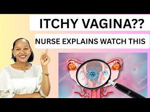 Vagina itching,causes, itchy relief,;nurse explains