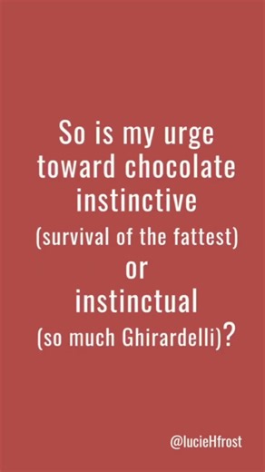 Do you know the difference between instinctive and instinctual?