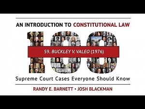Buckley v. Valeo (1976) | An Introduction to Constitutional Law