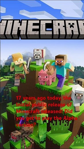 17 years ago today, the Initial public release of Minecraft released! #minecraft #2000s