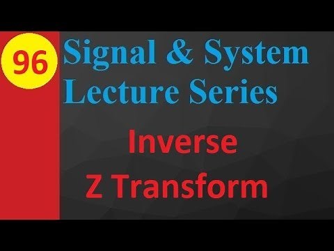 Z Transform and Inverse Z Transform: Relation with Discrete Fourier Transform