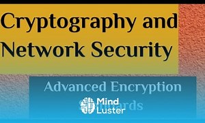 Mind Luster - Learn Advanced Encryption Standards AES in Cryptography and Network Security