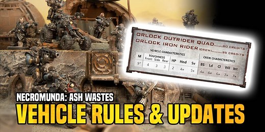 Necromunda: Ash Wastes - Vehicle Profiles And New Rules Explained