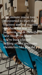 I was terrified.. My first time starting my business.. I knew...