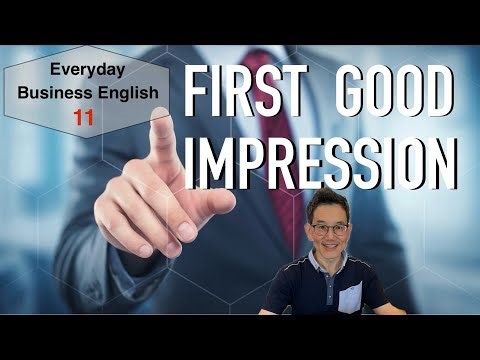 Business English Politeness 11 — How to Make a Good First Impression at Work