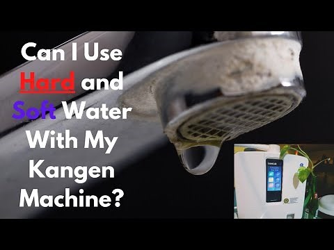 Can I Use Hard and Soft Water With My Kangen Machine