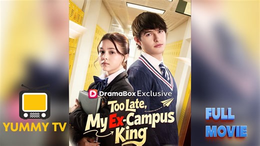 Too Late, My Ex-Campus King [ SHORT DRAMA WITH HIGH QUALITY 2026 ]