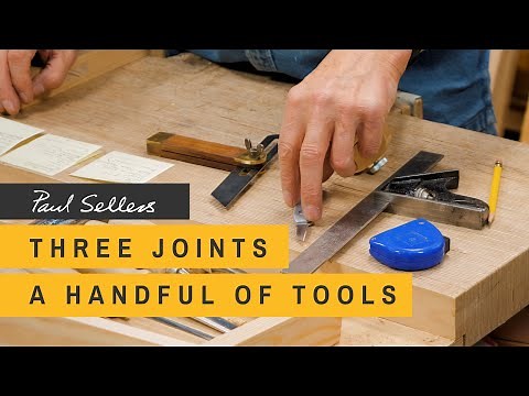 Three Joints, a Handful of Tools | Paul Sellers