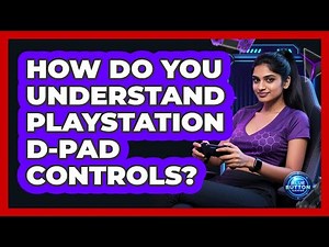 How Do You Understand PlayStation D-Pad Controls?