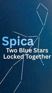 Spica: The Sixteenth Brightest Star in the Night Sky