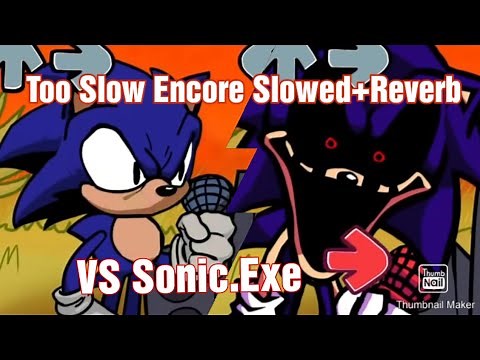 FNF VS Sonic.Exe - Too Slow Encore Remix - Slowed+Reverb// (FNF Fanmade)