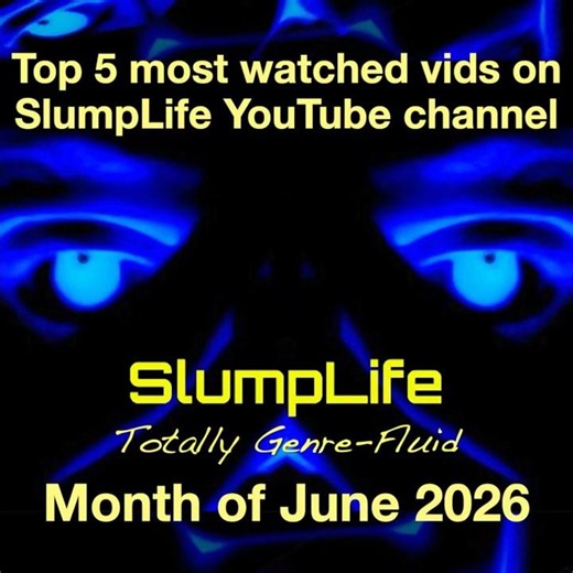 Top 5 most watched vids on SlumpLife YouTube channel Month of June 2026