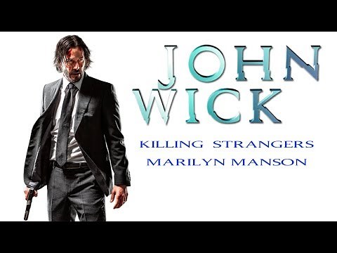 John Wick 1-3: Killing Strangers-Marilyn Manson (600th Video!)