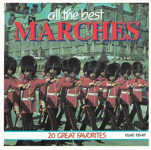 Unknown Artist - All The Best Marches: 20 Great Favorites