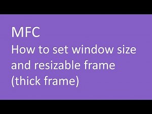 MFC - How to set window size and resizable frame(thick frame)
