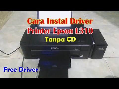 Cara Instal Driver Printer Epson L310 Tanpa CD