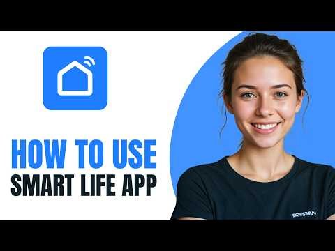 How To Use Smart Life App - Step-By-Step Tutorial [2026]