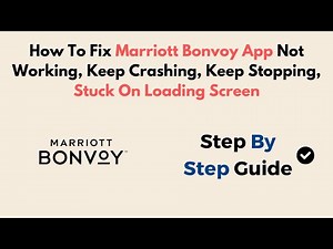 How To Fix Marriott Bonvoy App Not Working, Keep Crashing, Keep Stopping, Stuck On Loading Screen