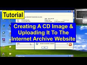 Creating A CD Image Using ImgBurn and Uploading It To The Internet Archive Website